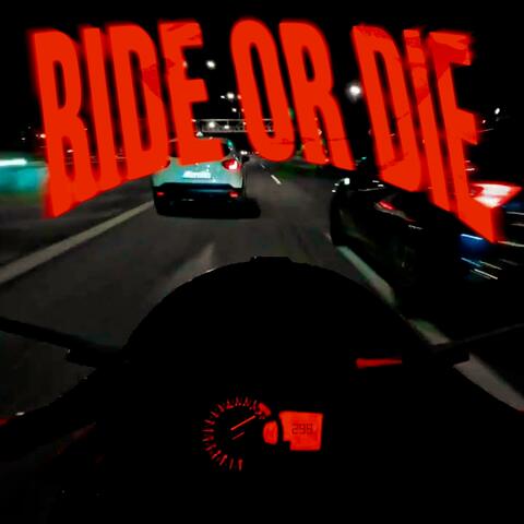 RIDE OR DIE