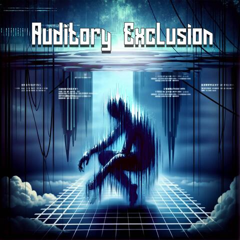Auditory Exclusion