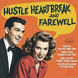 Hustle Heartbreak and Farewell