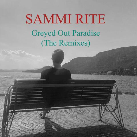 Greyed Out Paradise (The Remixes)