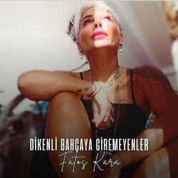 Dikenli Bahçaya Giremeyenler