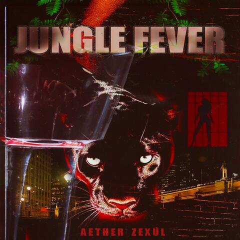 JUNGLE FEVER
