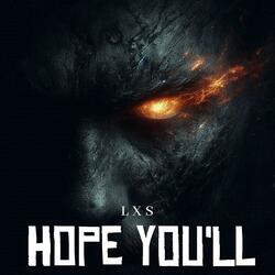 HOPE YOU'LL
