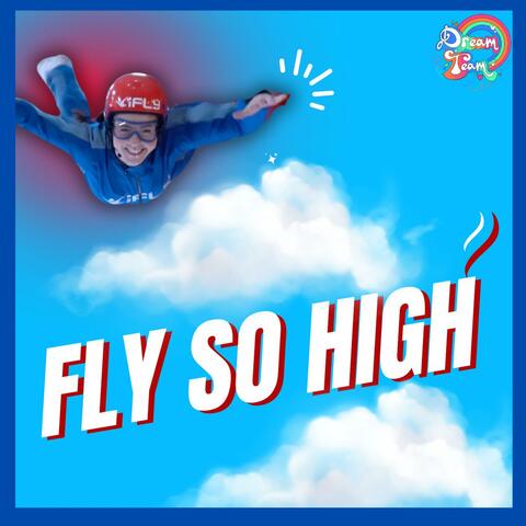 Fly So High