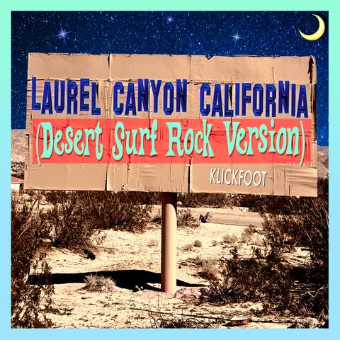Laurel Canyon California (Desert Surf Rock Version)