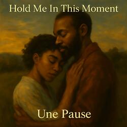 Hold Me In This Moment