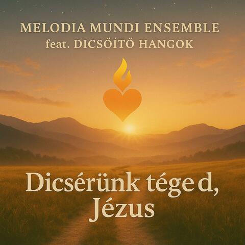 Dicsérünk téged, Jézus (feat. Dicsőítő Hangok)