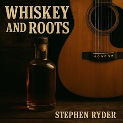 Whiskey And Roots