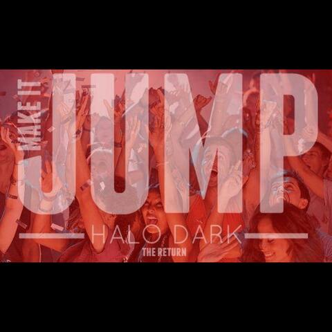 Make It Jump Halo Dark Dj Dark (Radio Edit)