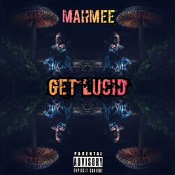 Get Lucid (feat. Mahmee)