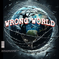 Wrong world (feat. jbmadeitt & xgabrius)