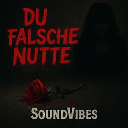 Du falsche Nutte