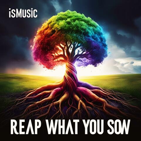 Reap What You Sow