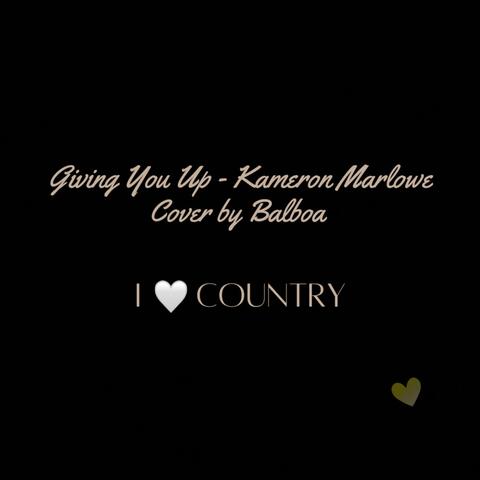 Kameron Marlowe (Giving You Up / Cover By Balboa)
