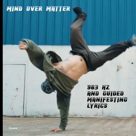 Mind Over Matter 963 Hz