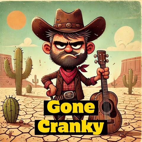 Gone Country, Gone Cranky