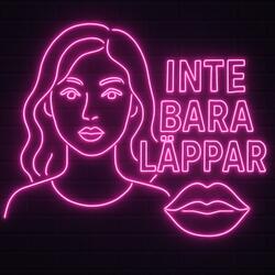 Inte Bara Läppar