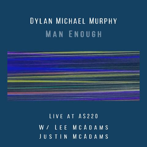 Man Enough (Live at AS220, Providence, RI 4/23/2025)