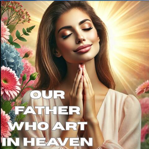 Our Father Who Art in Heaven