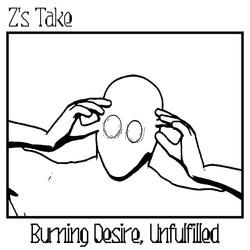 Burning Desire, Unfulfilled