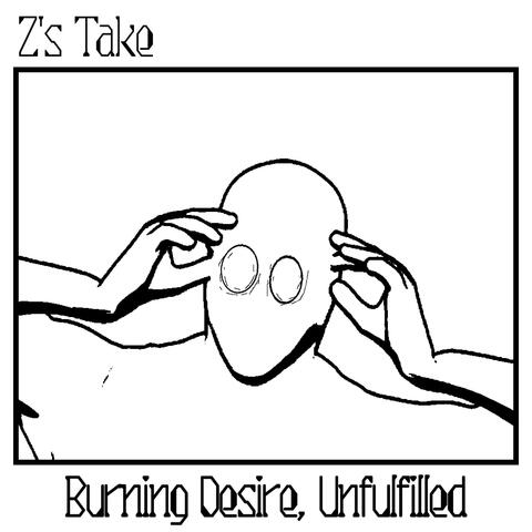 Burning Desire, Unfulfilled