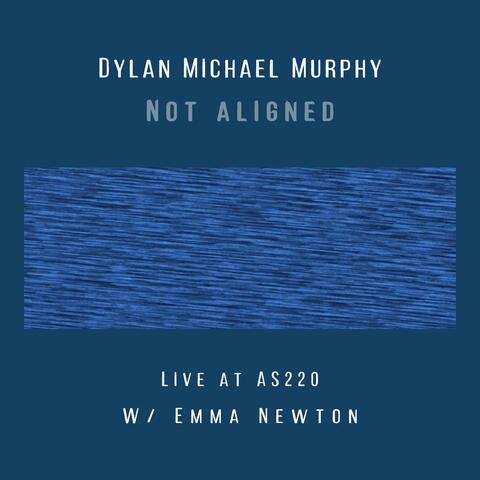 Not Aligned (Live at AS220, Providence, RI 4/23/2025)