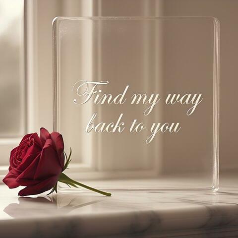 Find my way back to you