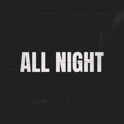 ALL NIGHT