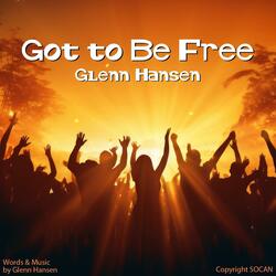 Got to Be Free
