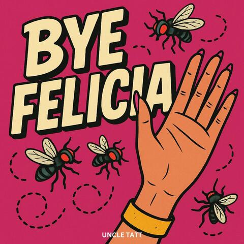 Bye Felicia