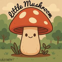 Little Mushroom