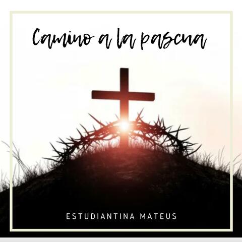 Camino a la Pascua