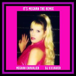 It's Meghan (feat. DJ XXXavier) (The Remix)