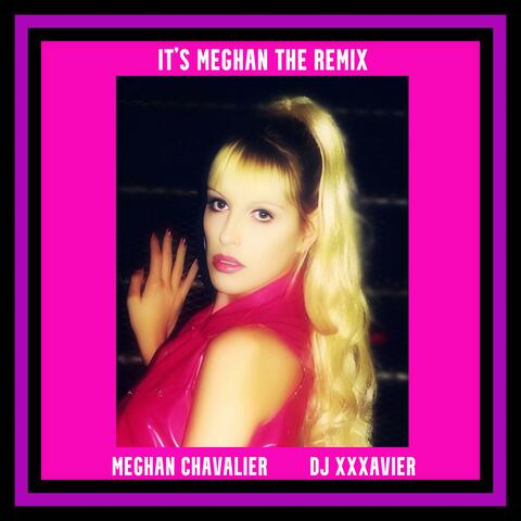 It's Meghan (feat. DJ XXXavier) [The Remix]