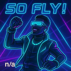 So Fly!