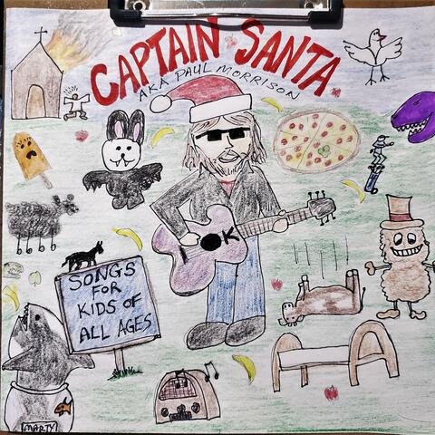 Captain Santa's Songs For Kids of All Ages