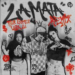 La Mata (feat. Flor Gomez & Wiza Li) (Remix)