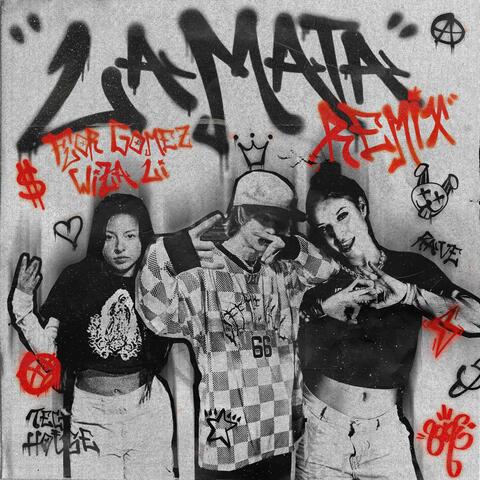 La Mata (feat. Flor Gomez & Wiza Li) [Remix]
