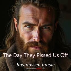 The Day They Pissed Us Off