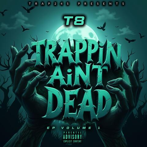 Trappin Ain't Dead, Vol 1
