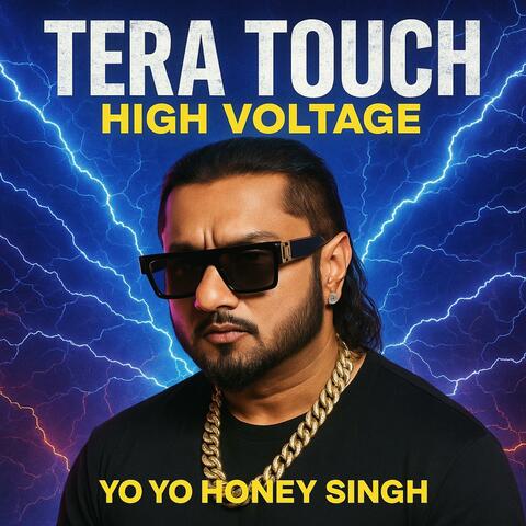 Yo Yo Honey Singh || Tera Touch High Voltage New Hindi Song 2025