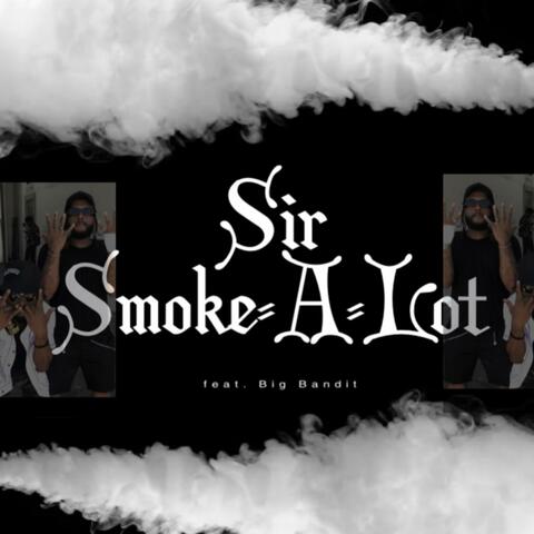 Sir Smoke-A-Lot (feat. Big Bandit)