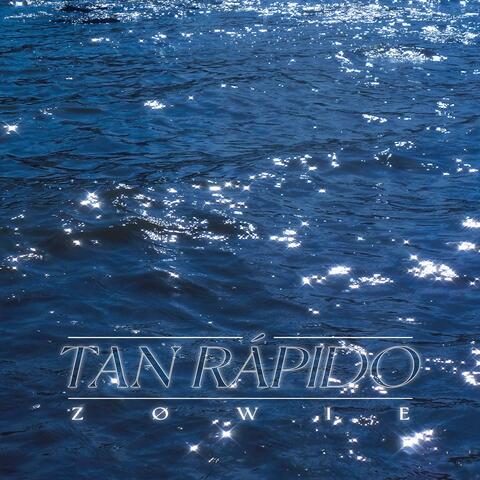 Tan Rápido