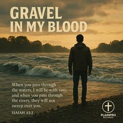 Gravel In My Blood