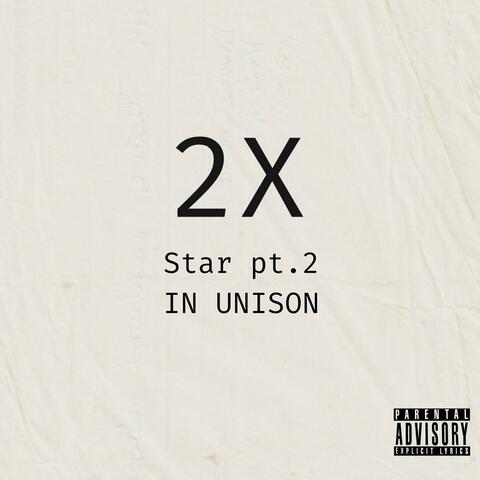 2X (Star Pt. 2/IN UNISON)