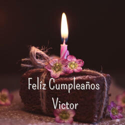 Felíz Cumpleaños Victor