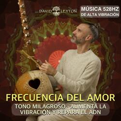 Frecuencia del Amor (528Hz Version)