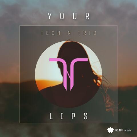 YOUR LIPS