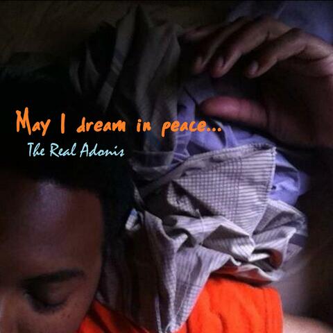 May I Dream in Peace