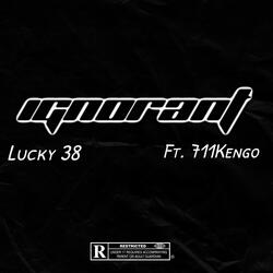 Ignorant (feat. 711 KENGO)